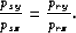 \begin{displaymath}
\frac{p_{sy}}{p_{sz}} = \frac{p_{ry}}{p_{rz}}.\end{displaymath}