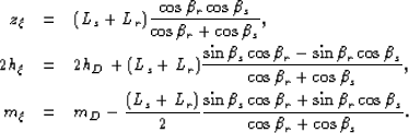 \begin{eqnarray}
z_\xi&=& (L_s+L_r)\frac{\cos{\beta_r} \cos{\beta_s}}{\cos{\beta...
 ...beta_r}+\sin{\beta_r}\cos{\beta_s}}
{\cos{\beta_r}+\cos{\beta_s}}.\end{eqnarray}