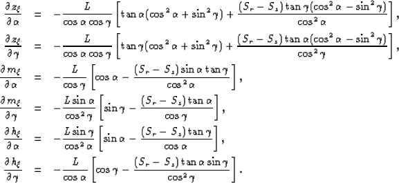 \begin{eqnarray}
\frac{\partial z_\xi}{\partial \alpha} &=&
-\frac{L}{\cos{\alph...
 ...\frac{(S_r-S_s)\tan{\alpha}\sin{\gamma}}{\cos^2{\gamma}}
\right ].\end{eqnarray}