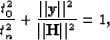 \begin{displaymath}
\frac{t_0^2}{t_n^2} + \frac{\Vert {\bf y} \Vert^2}{\Vert {\bf H} \Vert^2} =1,\end{displaymath}