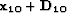 ${\bf x_{10}} + {\bf D_{10}}$