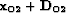 ${\bf x_{02}} + {\bf D_{02}}$