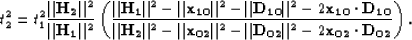\begin{displaymath}
t_2^2=t_1^2 \frac{\Vert{\bf H_{2}}\Vert^2}{\Vert{\bf H_{1}}\...
 ...t{\bf D_{02}}\Vert^2 - 2{\bf x_{02}}\cdot{\bf D_{02}}} \right).\end{displaymath}