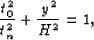 \begin{displaymath}
\frac{t_0^2}{t_n^2} + \frac{y^2}{H^2} = 1,\end{displaymath}