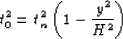 \begin{displaymath}
t_0^2 = t_n^2 \left ( 1 - \frac{y^2}{H^2} \right )\end{displaymath}