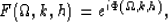 \begin{displaymath}
F(\Omega,k,h) = e^{i\Phi(\Omega,k,h)},\end{displaymath}