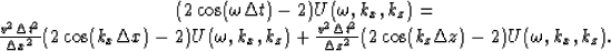 \begin{displaymath}
\begin{array}
{c}
(2 \cos(\omega \Delta t)-2 ) U(\omega,k_x,...
 ...\Delta z^2}(2\cos(k_z \Delta z)-2)U(\omega,k_x,k_z).\end{array}\end{displaymath}