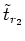 $\displaystyle \tilde{t}_{s_2}$