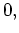 $\displaystyle \varepsilon{\bf D}_\Theta \hat{{\bf m}}({\bf x},\Theta)$
