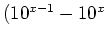 $(10^{x-1}- 10^x$