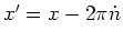 $x' = x -
2\pi\dot n$