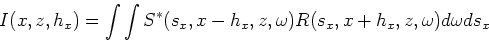 \begin{displaymath}
I(x,z,h_x)=\int\int S^*(s_x,x-h_x,z,\omega)R(s_x,x+h_x,z,\omega)d\omega ds_x
\end{displaymath}