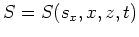 $S=S(s_x,x,z,t)$