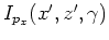 $I_{p_x}(x^\prime,z^\prime,\gamma)$