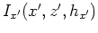 $I_{x^\prime}(x^\prime,z^\prime,h_{x^\prime})$