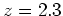 $z=2.3$