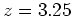 $z=3.25$