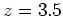$z=3.5$