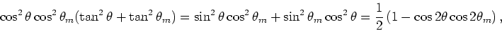 \begin{displaymath}
\zeta(\theta) =
\frac{\zeta_m\sin^22\theta_m\sin^22\theta}{\left[1-\cos2\theta_m\cos2\theta\right]^2}.
\end{displaymath}