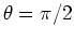 $\theta = 0$