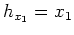 $ \frac{\partial h_{x_1}}{\partial {x_1}}=1$