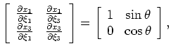 $\displaystyle \left[ \begin{array}{c}
\frac{\partial t}{\partial h_{\xi_1}}\\
...
...} \, \gamma \\
{\rm cos} \, \theta \, {\rm cos} \, \gamma
\end{array} \right].$