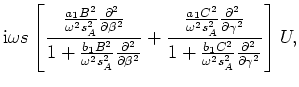 $\displaystyle {\rm i} \omega s
\left[
\frac{ \frac{a_2 B^2}{\omega^2s_A^2} \fra...
...1+\frac{b_2C^2}{\omega^2s_A^2}\frac{\partial^2}{\partial \gamma^2} }
\right] U.$