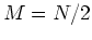 $ M = N/2$