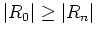 $ \vert R_0\vert >> \vert R_n\vert$