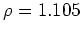 $ \rho =1.105$