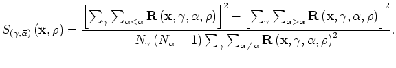 $\displaystyle S_\gamma \left({\bf x},\rho\right)= \frac{ \left[\sum_\gamma {\bf...
...ht]^2 } { N_{\gamma } \sum_\gamma {\bf R}\left({\bf x},\gamma ,\rho\right)^2 }.$