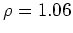 $ \rho =1.06$
