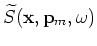 $ {\widetilde R}({\bf x},{\bf p}_m,\omega)$