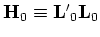 $ {\bf H}_{1}\equiv{\bf L'}_{1}{\bf L}_{1}$