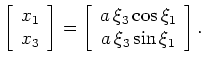 $\displaystyle \left[ \begin{array}{cc}
\frac{\partial x_1}{\partial \xi_1}& \fr...
...\
a  \xi_3   {\rm cos}  \xi_1 & a   {\rm sin}   \xi_1
\end{array}\right],$