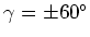 $ -60^\circ < \gamma < 60^\circ$