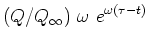 $\displaystyle (Q/Q_\infty)  \omega  ((1+ e^{\omega (\tau-t)}) -1)$
