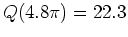 $ Q(4.8\pi ) = 22.3$