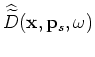 $ \widehat{\widetilde{U}}({\bf x},{\bf p}_s,\omega)$