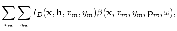 $\displaystyle \widetilde{I}_U({\bf x},{\bf h},{\bf p}_m,\omega)$