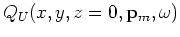 $\displaystyle \left\{ \begin{array}{l}
\left( \frac{\partial}{\partial z}+i\sqr...
...bf p}_m,\omega) =
\overline{Q_D(x,y,z=0,{\bf p}_m,\omega)} \end{array} \right.,$
