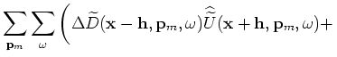 $\displaystyle \left. \widehat{\widetilde{D}}({\bf x}-{\bf h},{\bf p}_m,\omega) \Delta \widetilde{U}({\bf x}+{\bf h},{\bf p}_m,\omega) \right),$