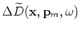 $ \Delta \widetilde{U}({\bf x},{\bf p}_m,\omega)$