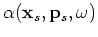 $\displaystyle \alpha({\bf x}_s,{\bf p}_s,\omega) = e^{i\omega{\bf p}_s{\bf x}_s},$