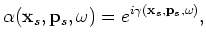 $ \gamma({\bf x}_s,{\bf p}_s,\omega)$