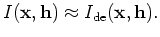 $\displaystyle \Delta I_{\rm de}({\bf x},{\bf h})$