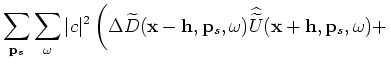 $\displaystyle \left. \widehat{\widetilde{D}}({\bf x}-{\bf h},{\bf p}_s,\omega) \Delta \widetilde{U}({\bf x}+{\bf h},{\bf p}_s,\omega) \right),$