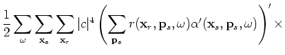 $\displaystyle \left( \sum_{{\bf p}'_s}r({\bf x}_r,{\bf p}'_s,\omega)\alpha'({\bf x}_s,{\bf p}'_s,\omega)\right)$