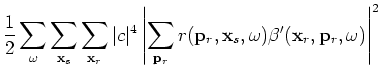 $\displaystyle \frac{1}{2}\sum_{\omega}\sum_{{\bf x}_s}\sum_{{\bf x}_r}\vert c\v...
...r({\bf p}_r,{\bf x}_s ,\omega)\beta'({\bf x}_r,{\bf p}_r,\omega)\right)' \times$