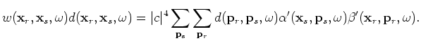 $\displaystyle \frac{1}{2}\sum_{\omega}\sum_{{\bf x}_s}\sum_{{\bf x}_r}\vert c\v...
...pha'({\bf x}_s,{\bf p}_s,\omega)\beta'({\bf x}_r,{\bf p}_r,\omega)\right\vert^2$
